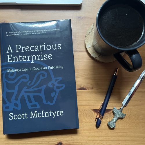 Survival skills: In his memoir A Precarious Enterprise, former D&M co-founder Scott McIntyre reflects on the roller coaster that is Canadian independent publishing