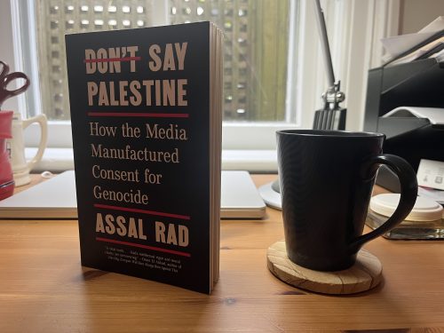 The first casualty of war: In a new book, historian Assal Rad examines the Western media’s manipulation of language in Gaza coverage